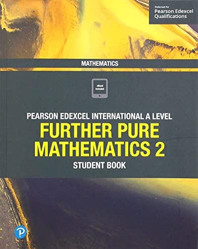 pearson edexcel international a level mathematics further pure mathematics 2 student book 1st edition joe