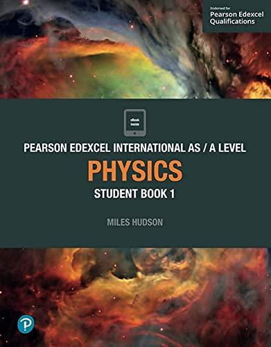 pearson edexcel international as/a level physics student book 1 1st edition miles hudson 1292244879,