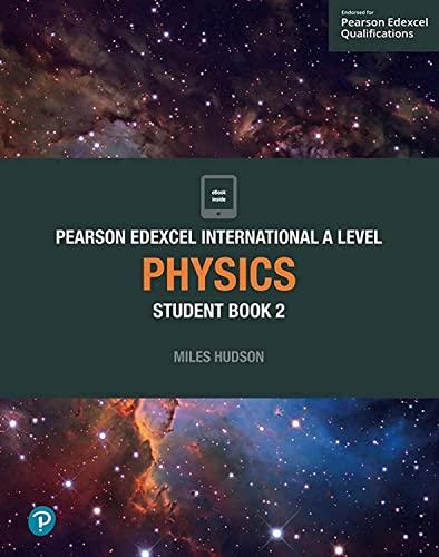 pearson edexcel international a level physics student book 2 1st edition miles hudson 1292244771,