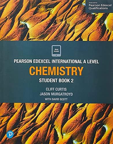 pearson edexcel international a level chemistry student book 2 1st edition cliff curtis, jason murgatroyd,