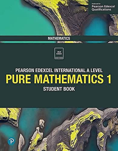 pearson edexcel international a level mathematics pure mathematics 1 student book 1st edition joe skrakowski