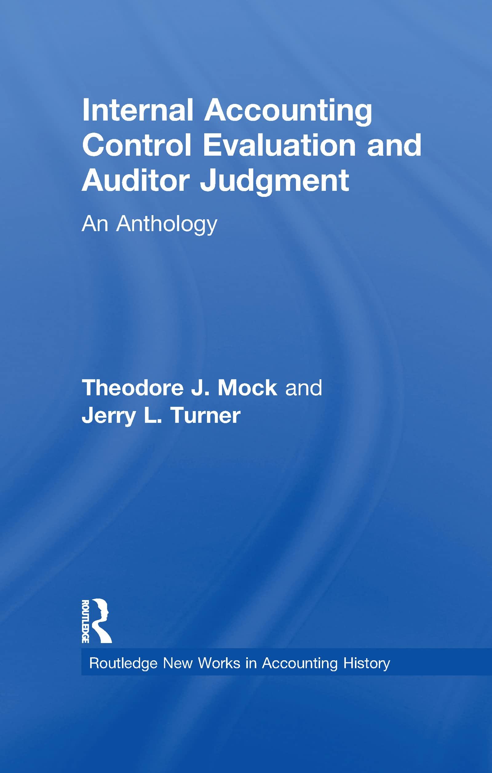 internal accounting control evaluation and auditor judgement 1st edition theodore j. mock, jerry l. turner,