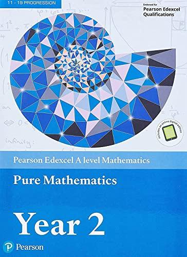 pearson edexcel a level mathematics pure mathematics year 2 1st edition greg attwood, jack barraclough, ian