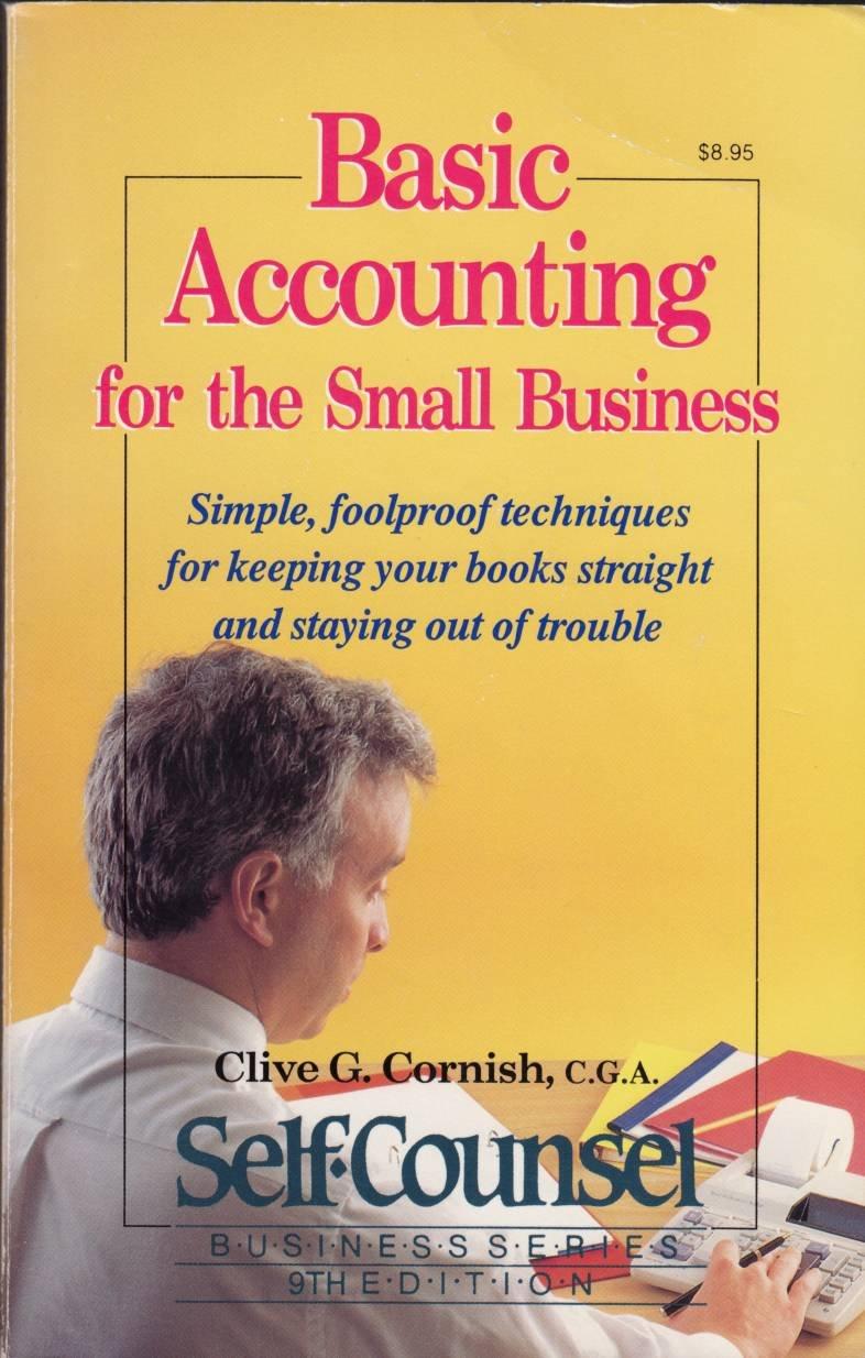 basic accounting for the small business 1st edition clive g. cornish 0889089981, 978-0889089983