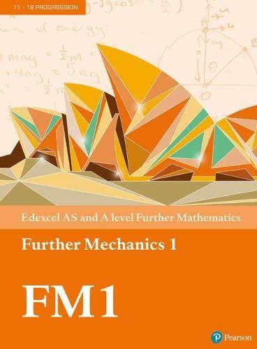 Pearson Edexcel AS And A Level Further Mathematics Further Mechanics 1 Textbook