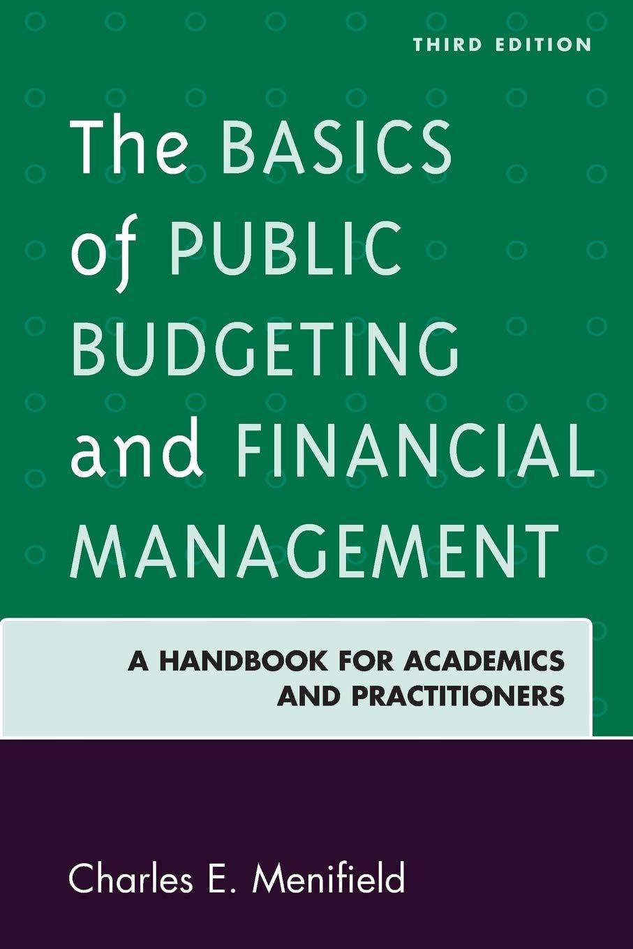 the basics of public budgeting and financial management 3rd edition charles menifield 0761869751,