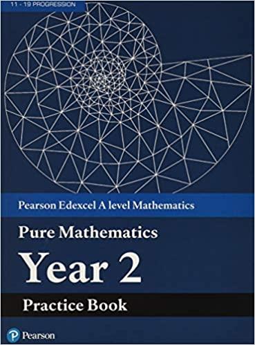 pearson edexcel a level mathematics pure mathematics year 2 practice book 1st edition harry smith 1292274670,