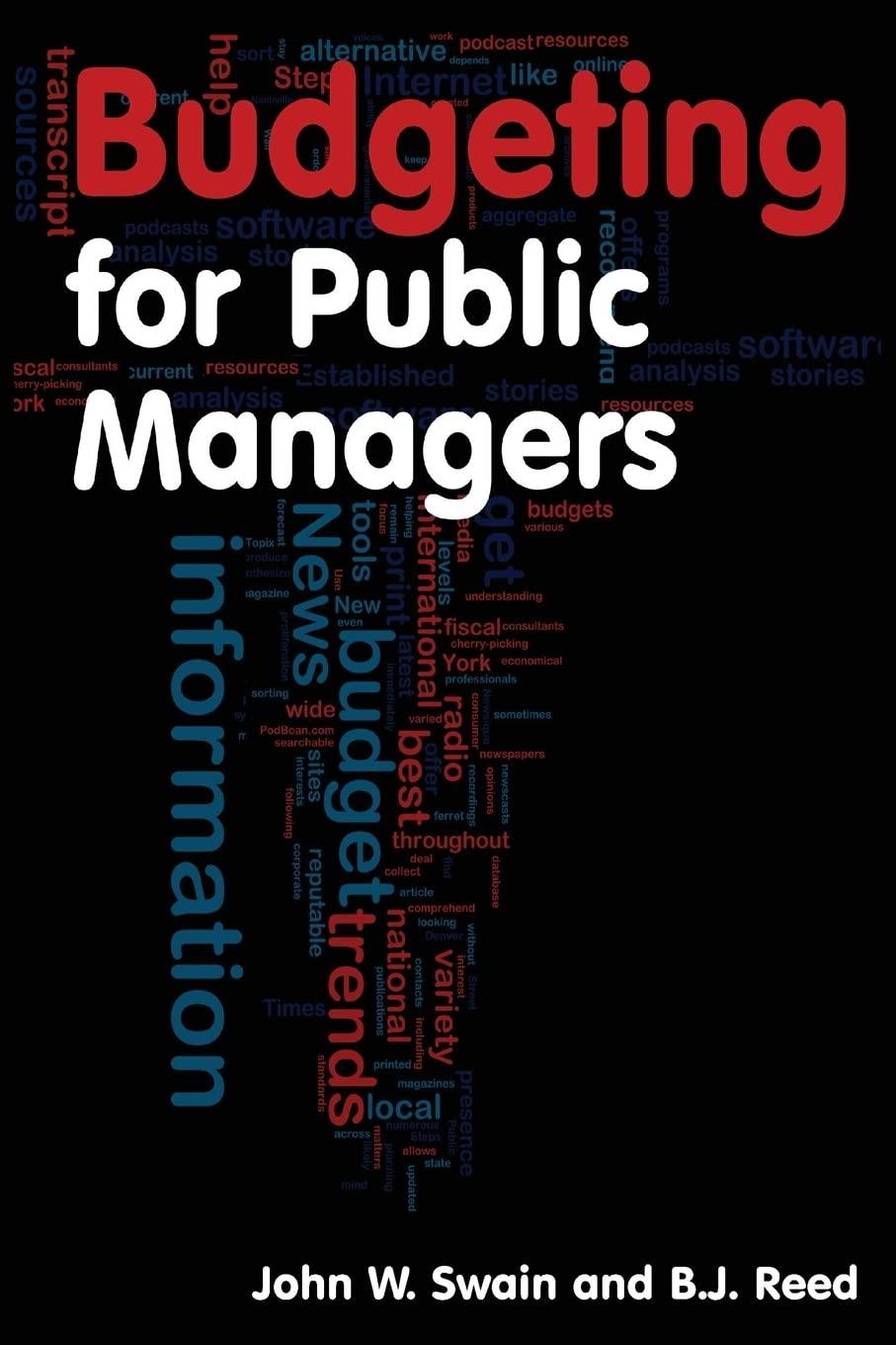 budgeting for public managers 1st edition john w. swain, b.j. reed 0765620502, 978-0765620507