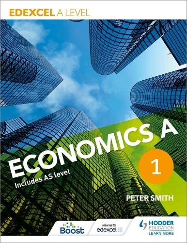 edexcel a level economics a book 1 1st edition peter smith 1471830004, 978-1471830006