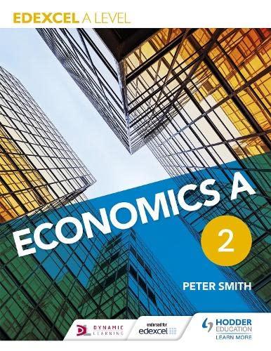 edexcel a level economics a book 2 1st edition peter smith 1471830055, 978-1471830051