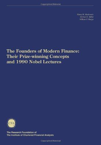 the founders of modern finance 1st edition harry m. markowitz, william f. sharpe, merton h. miller