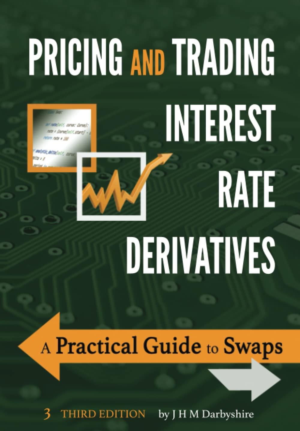 pricing and trading interest rate derivatives 3rd edition j hamish m darbyshire 0995455538, 978-0995455535