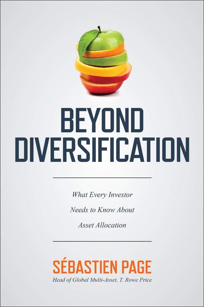 beyond diversification what every investor needs to know about asset allocation 1st edition sebastien page