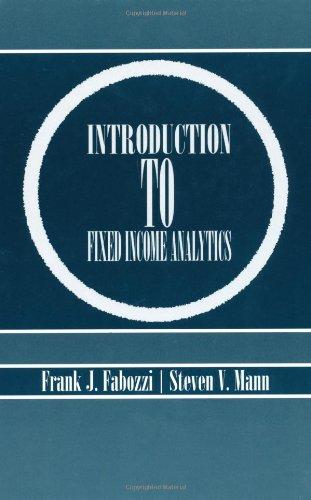 introduction to fixed income analytics 1st edition frank j. fabozzi cfa, steven v. mann 1883249945,
