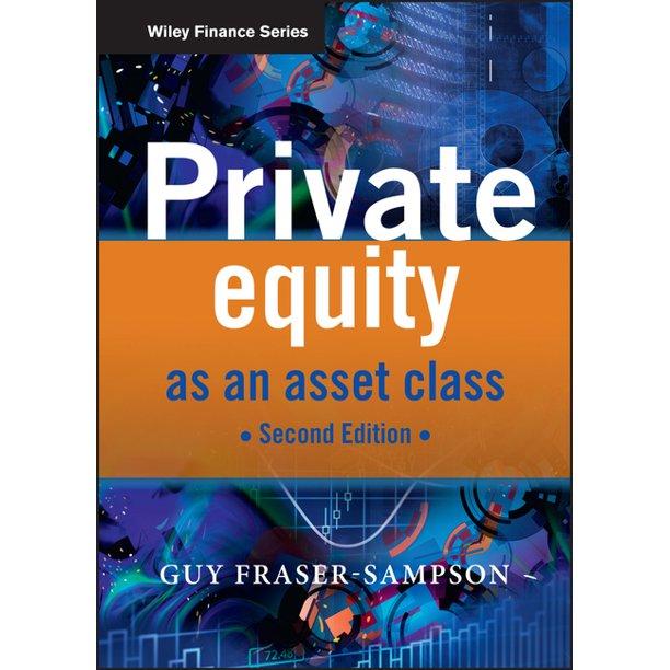 private equity as an asset class 2nd edition guy fraser-sampson 0470661380, 9780470661383