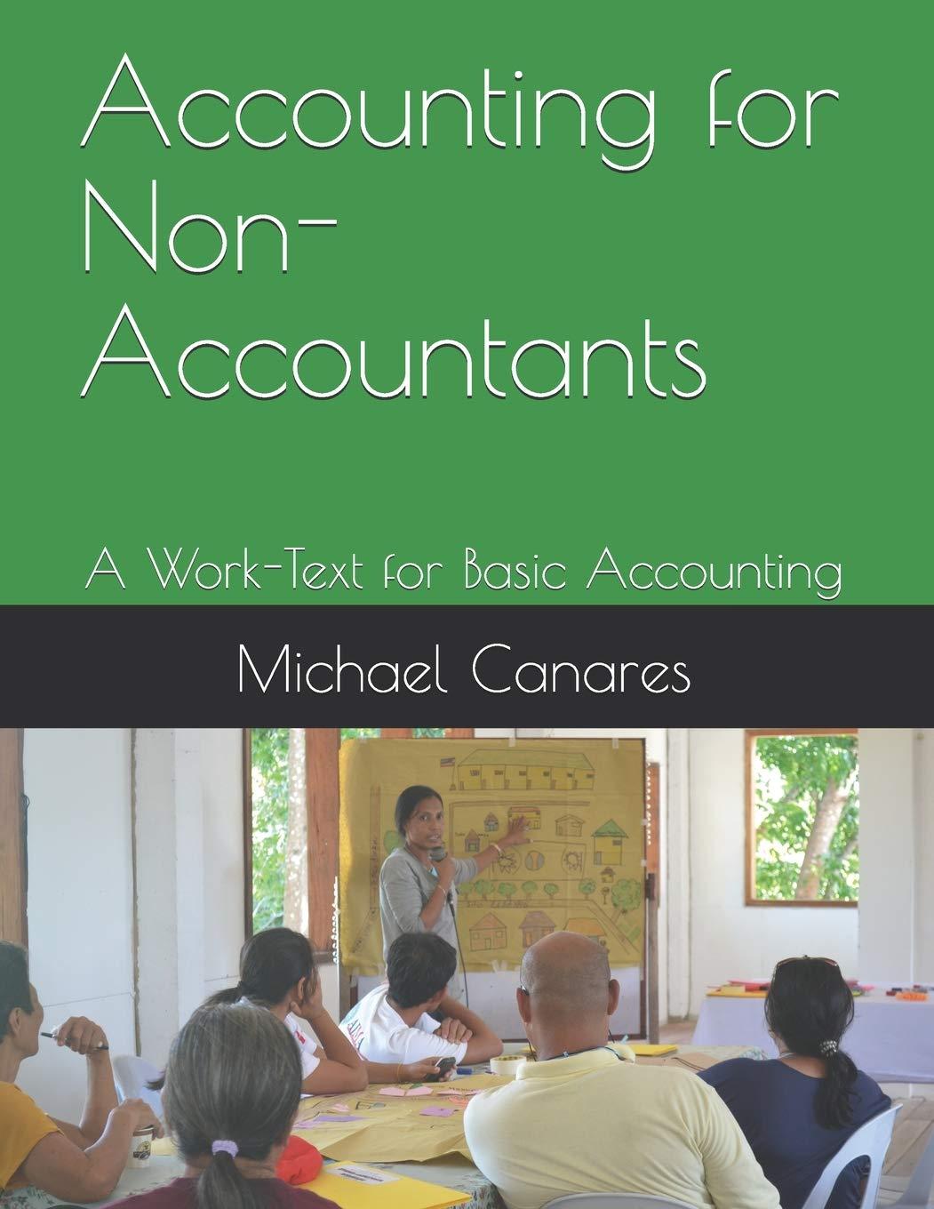 accounting for non accountants a work text for basic accounting 1st edition michael parmisano canares