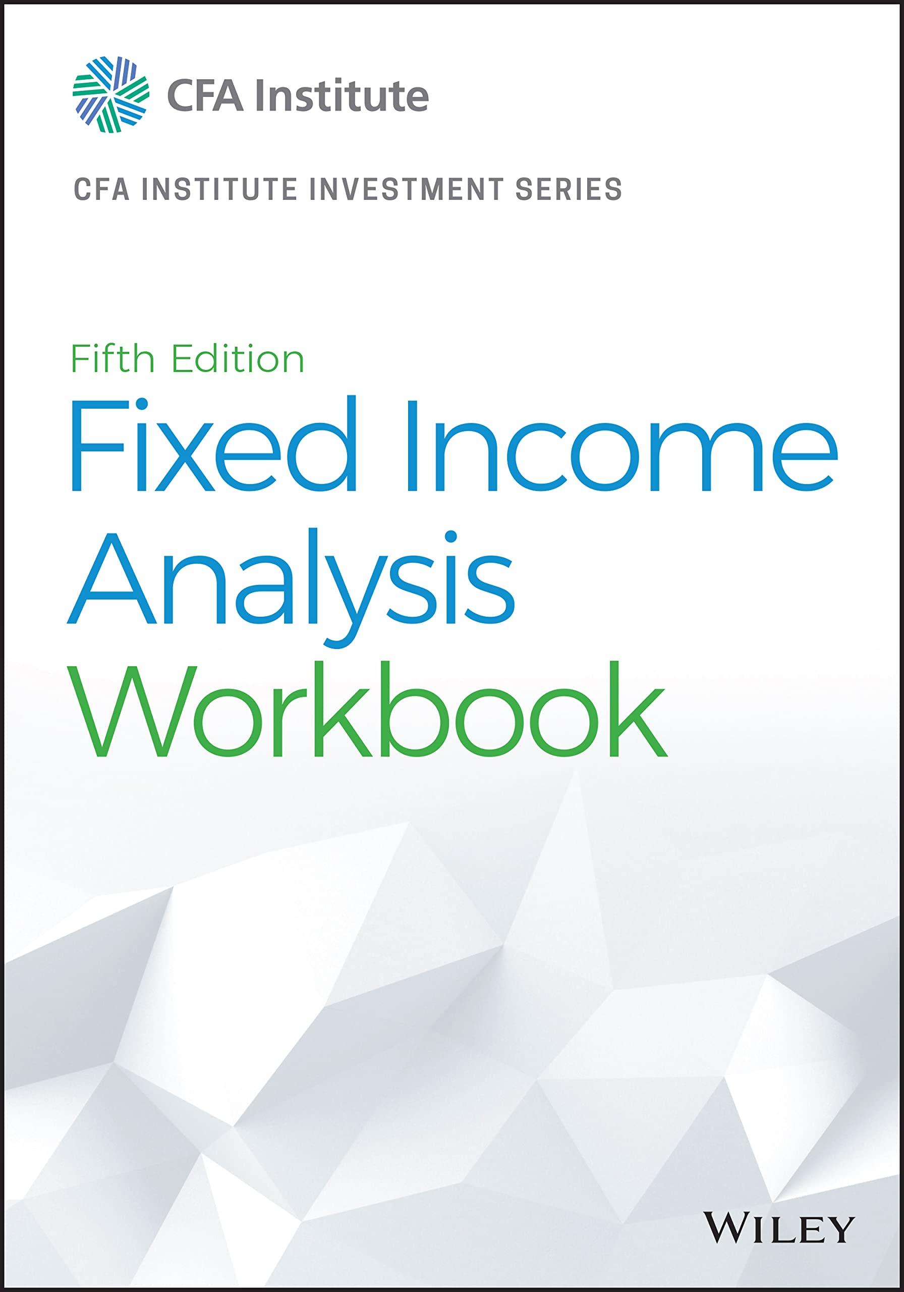 fixed income analysis workbook cfa institute investment series 5th edition barbara s. petitt 1119852994,