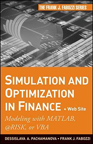 simulation and optimization in finance modeling with matlab risk or vba 1st edition dessislava a.