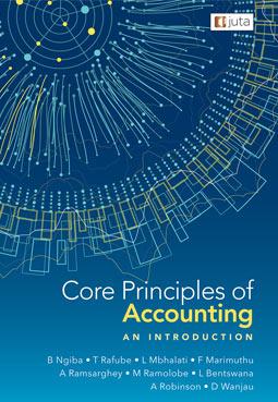 core principles of accounting an introduction 1st edition ngiba, b,rafube, t,mbalati, l,ramsarghey,