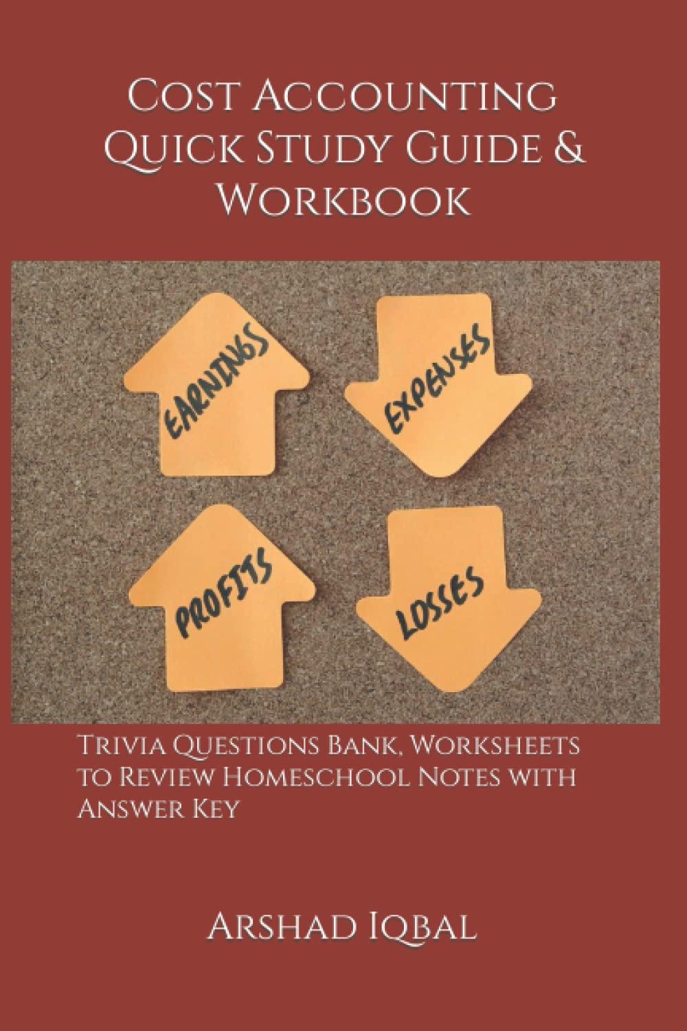 cost accounting quick study guide and workbook trivia questions bank worksheets to review homeschool notes