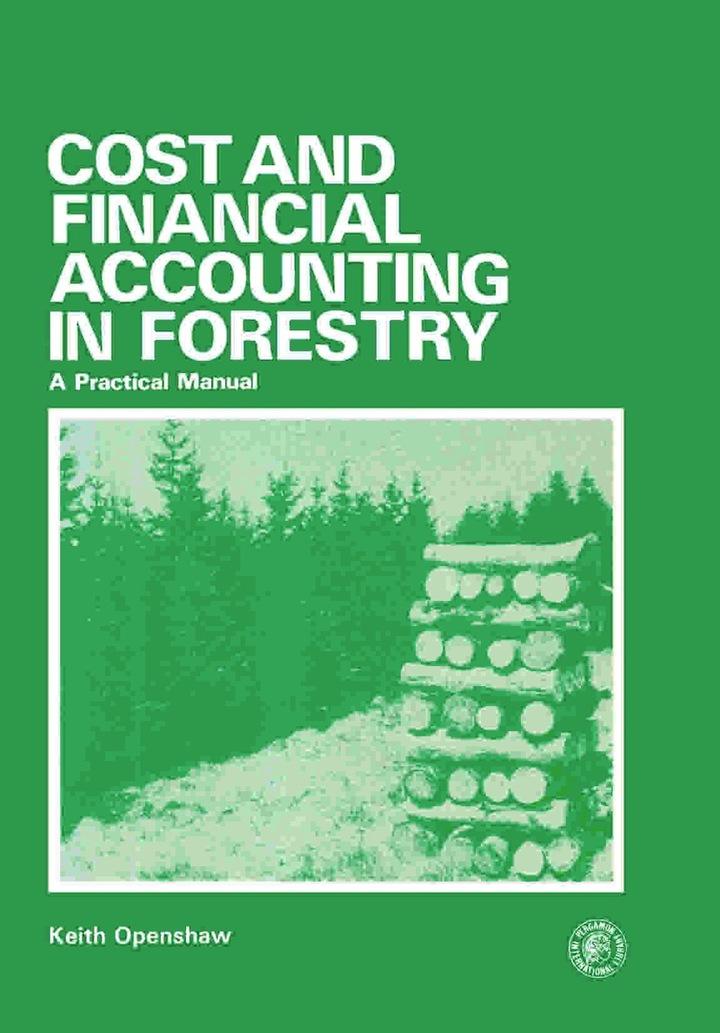 cost and financial accounting in forestry a practical manual 1st edition k. openshaw 008021455x, 9780080214559