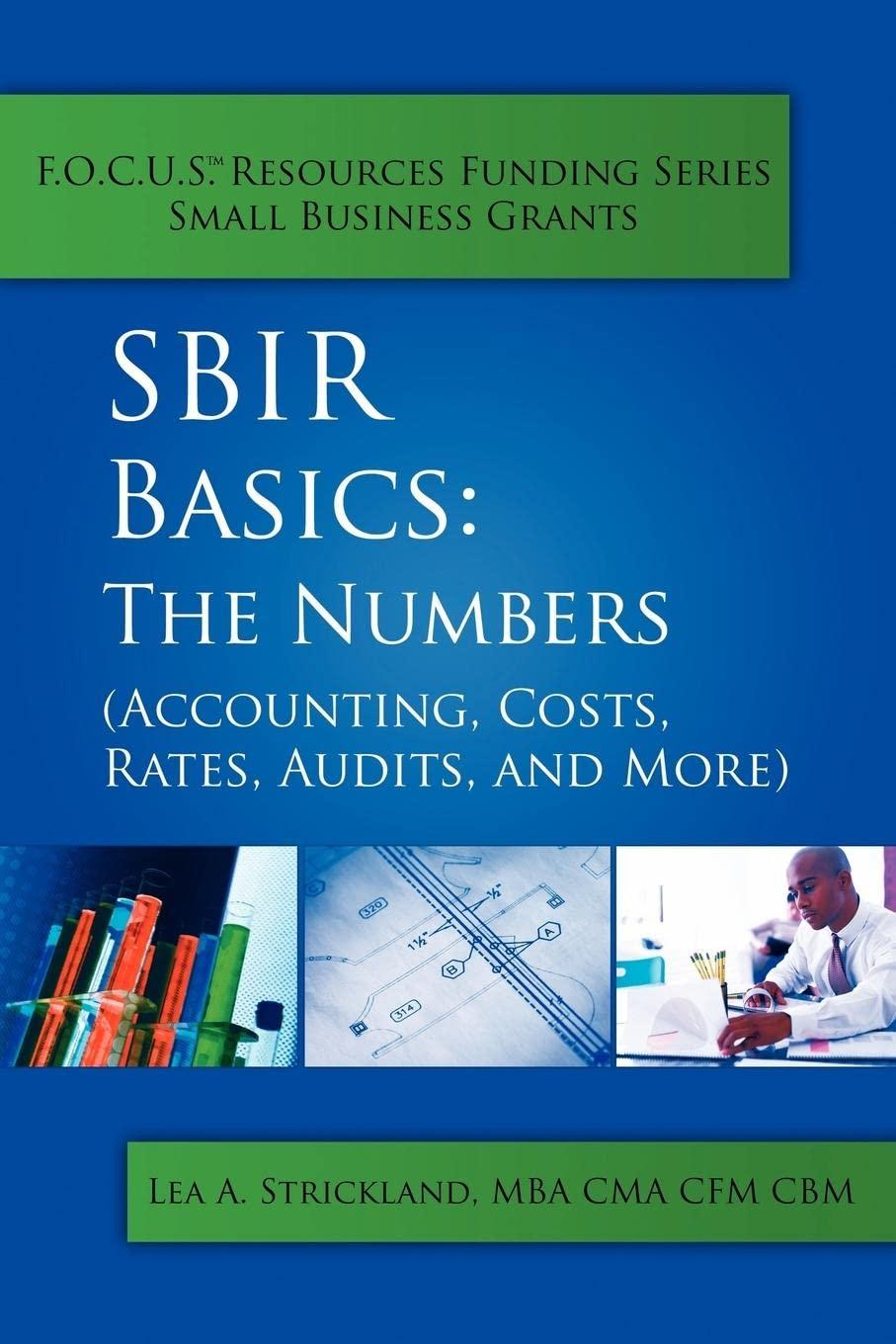 sbir basics the numbers accounting costs rates audits and more 1st edition lea strickland 1434307689,