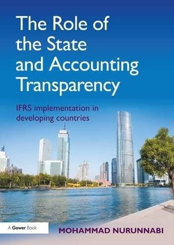 the role of the state and accounting transparency: ifrs implementation in developing countries 1st edition