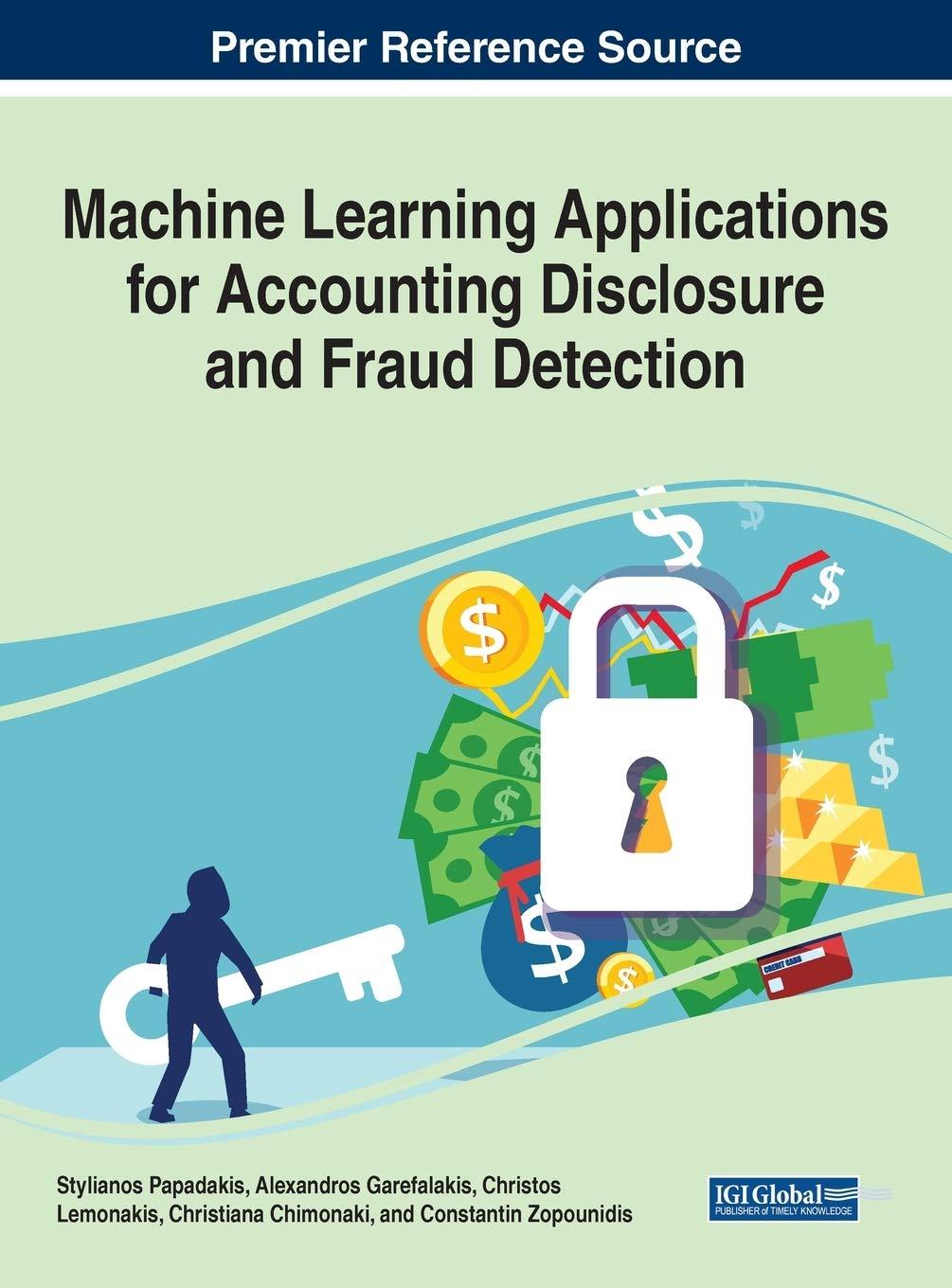 machine learning applications for accounting disclosure and fraud detection 1st edition stylianos papadakis,
