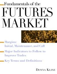 fundamentals of the futures market 1st edition 1st edition donna kline 0071361324, 9780071361323