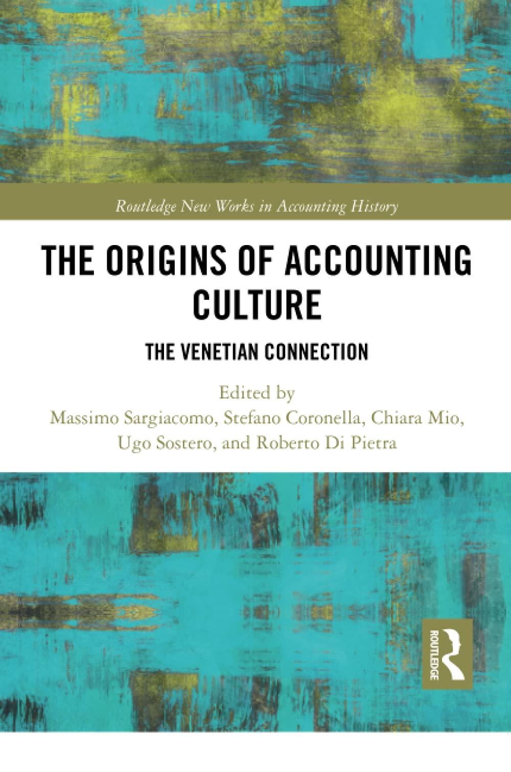 the origins of accounting culture the venetian connection 1st edition massimo sargiacomo 0367734710,