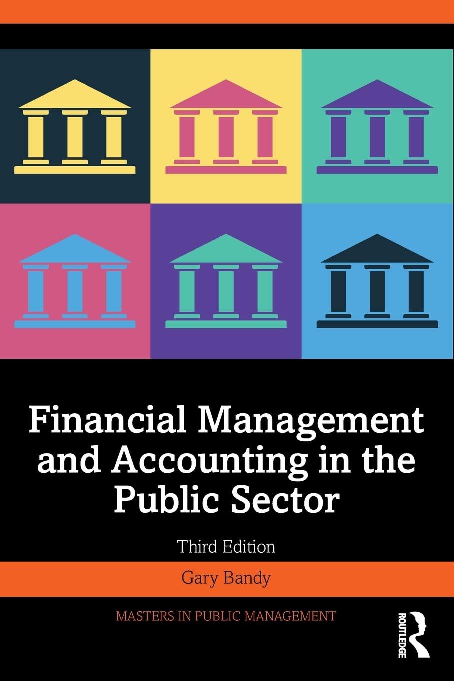financial management and accounting in the public sector 3rd edition gary bandy 1032157305, 978-1032157306