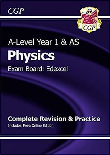 A Level Physics Edexcel Year 1 And AS Complete Revision And Practice