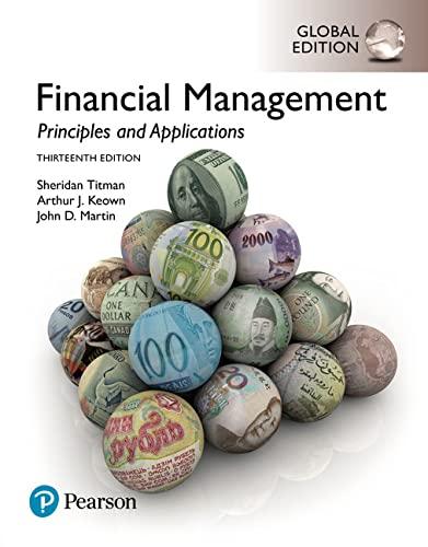 financial management principles and applications 13th global edition sheridan titman, arthur keown, john