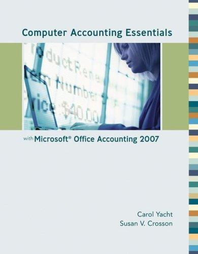 computer accounting essentials with microsoft office accounting 2007 1st edition carol yacht, susan crosson