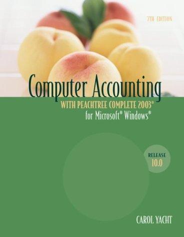 computer accounting with peachtree complete 2003 for microsoft windows release 10.0 7th edition carol yacht