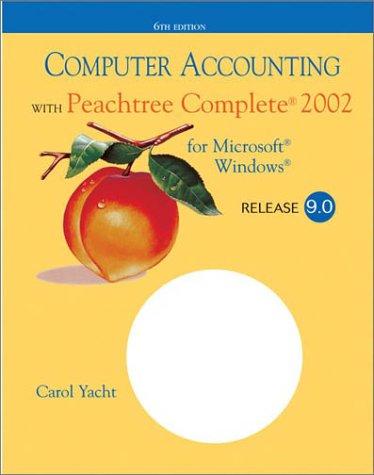 computer accounting with peachtree complete 2002 release 9.0 6th edition carol yacht 0072561777,