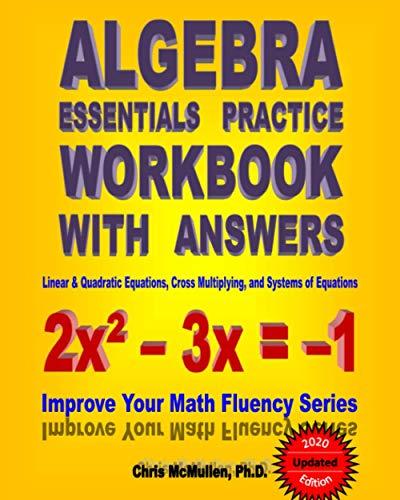 algebra essentials practice workbook with answers linear and quadratic equations cross multiplying and