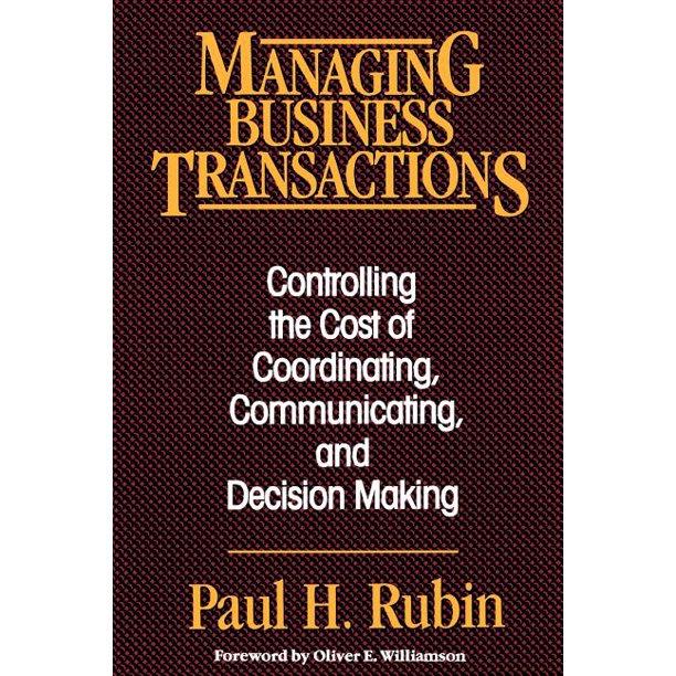 managing business transactions controlling the cost of coordinating communicating and decision making 1st