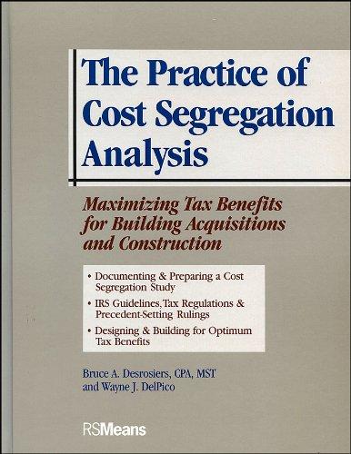 the practice of cost segregation analysis maximizing tax bennefits for building acquisitions and construction