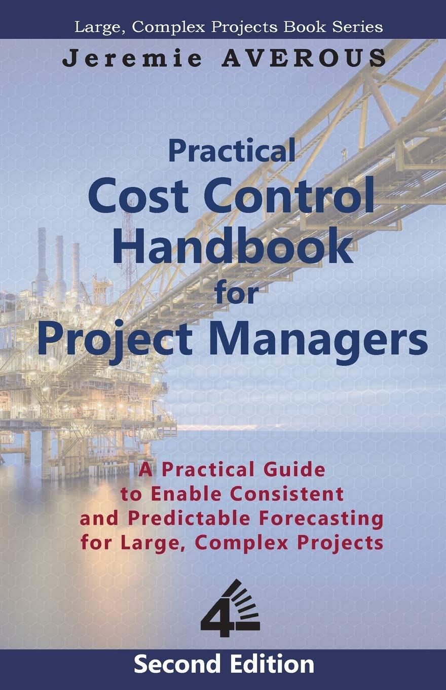 practical cost control handbook for project managers a practical guide to enable consistent and predictable