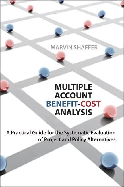 multiple account benefit cost analysis a practical guide for the systematic evaluation of project and policy