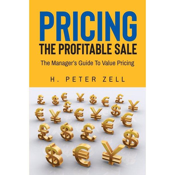 pricing the profitable sale the managers guide to value pricing 1st edition h peter zell 8885140319,