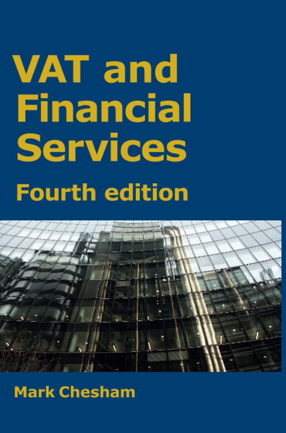 vat and financial services 4th edition mark chesham 1913507270, 978-1913507275