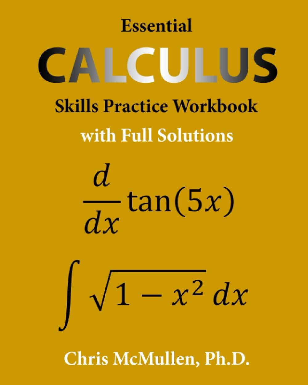 essential calculus skills practice workbook with full solutions 1st edition chris mcmullen 1941691242,