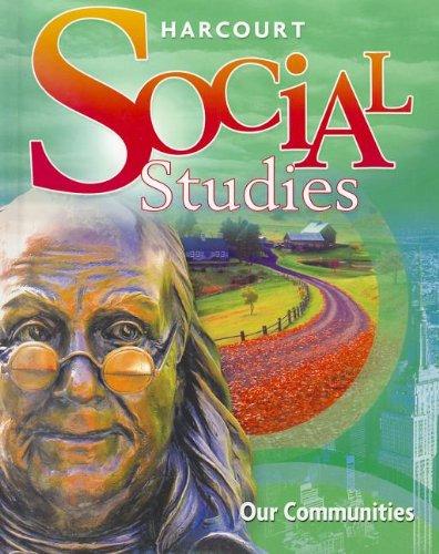 harcourt social studies our communities 1st edition harcourt school publishers 0153858842, 978-0153858840