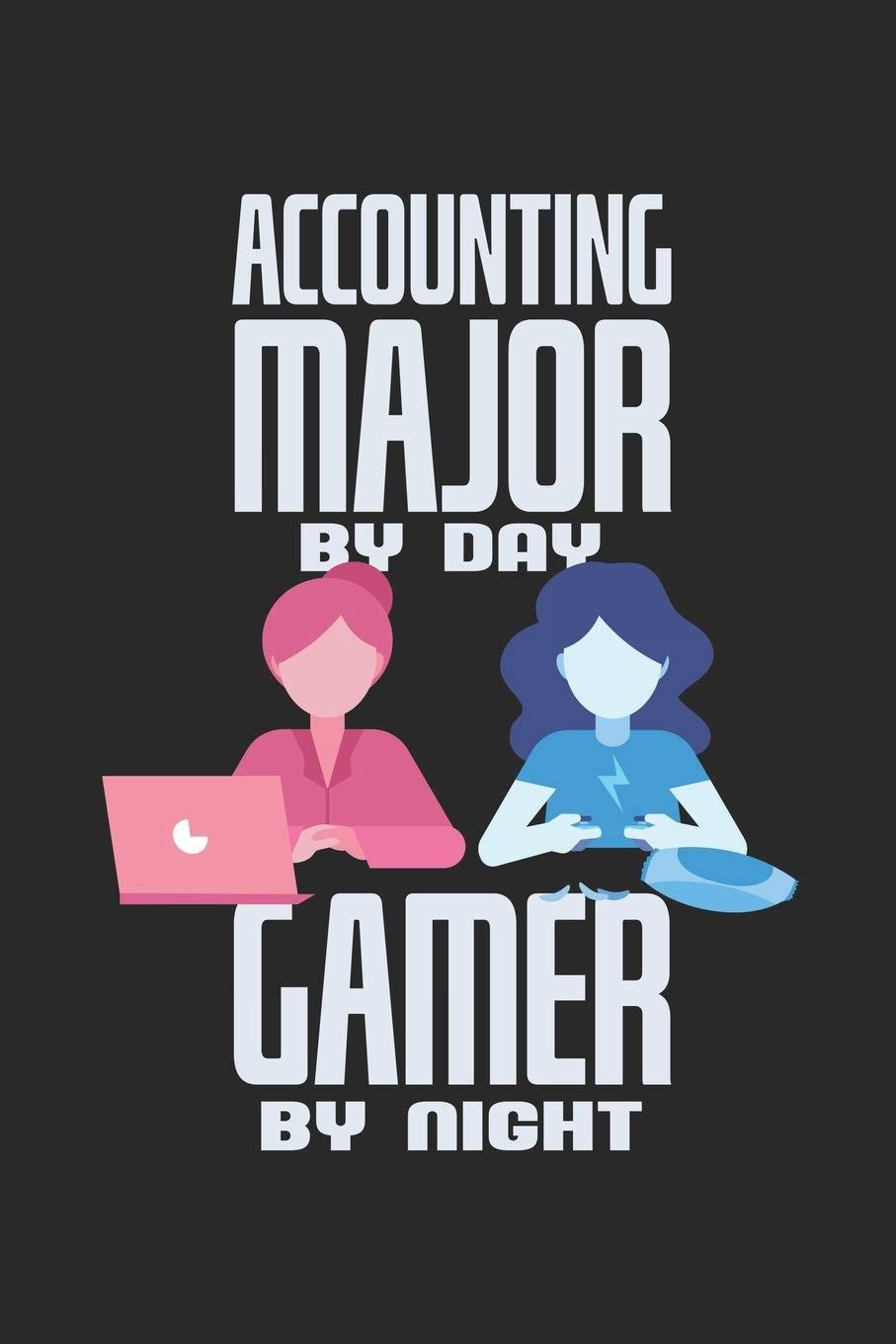 accounting major by day gamer by night 1st edition accountant notes 1687764158, 978-1687764157