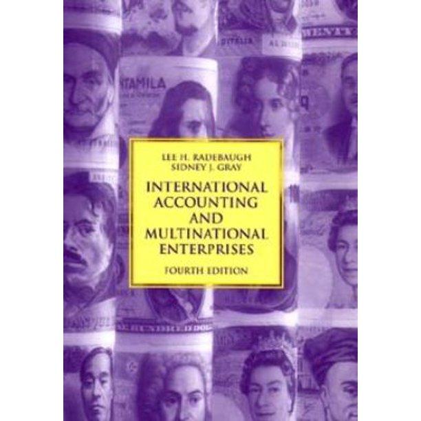 international accounting and multinational enterprises 4th edition lee h. radebaugh, sidney j. gray