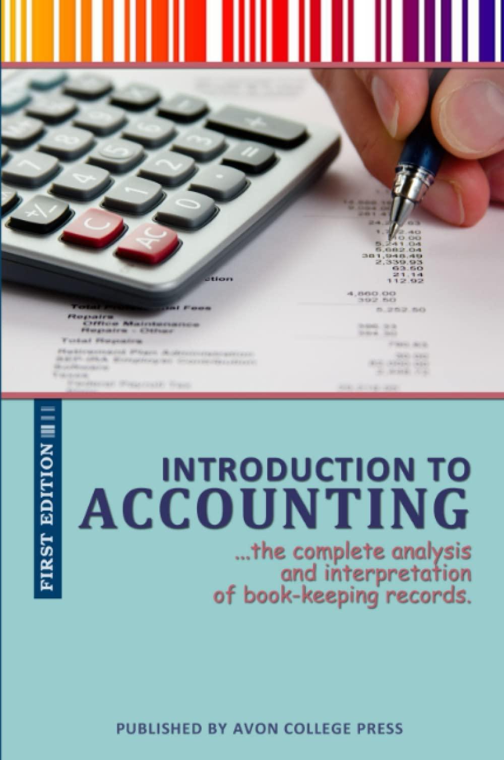 introduction to accounting the complete analysis and interpretation of book keeping records 1st edition avon