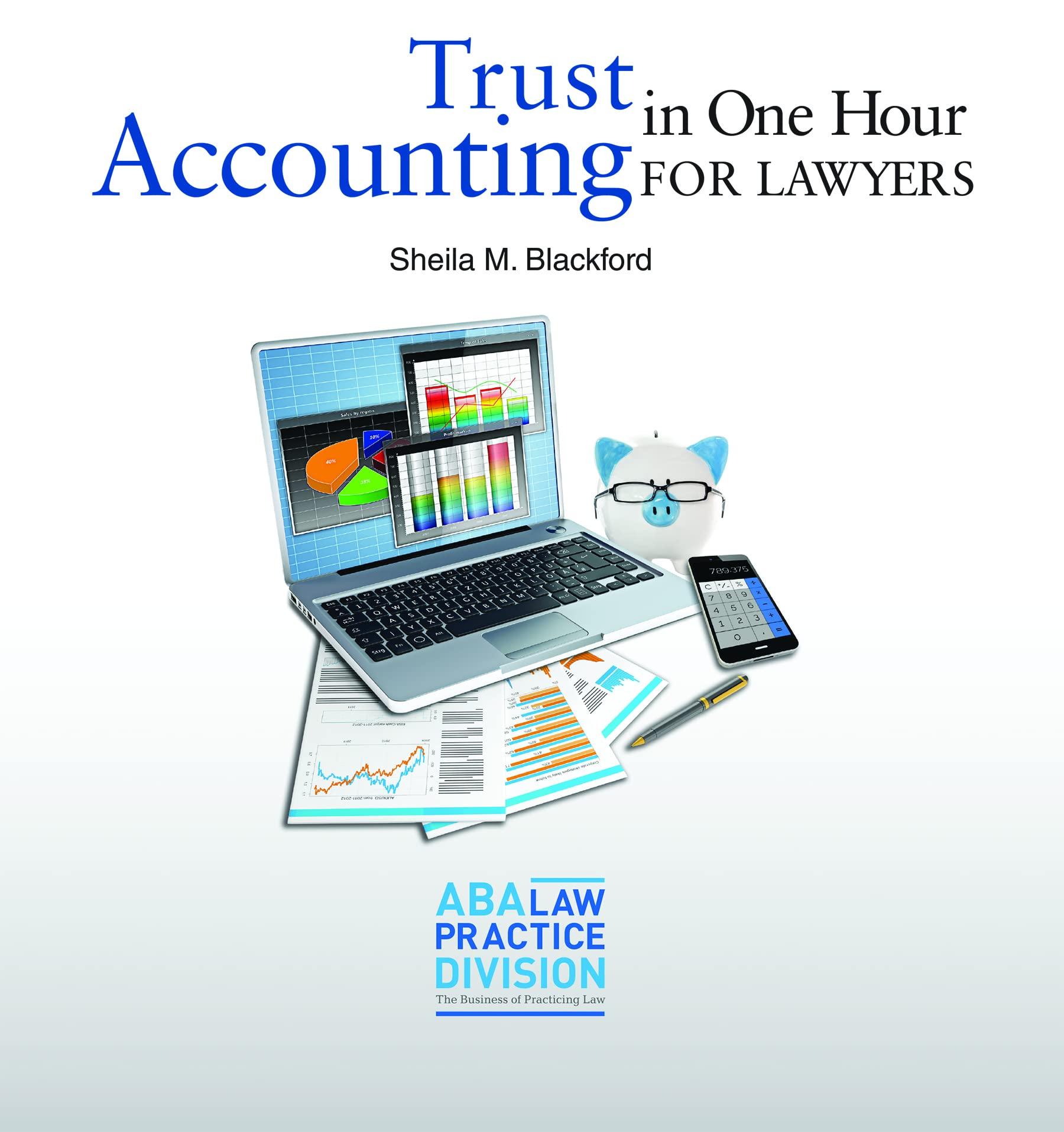 trust accounting in one hour for lawyers 1st edition m. blackford 1634257391, 978-1634257398