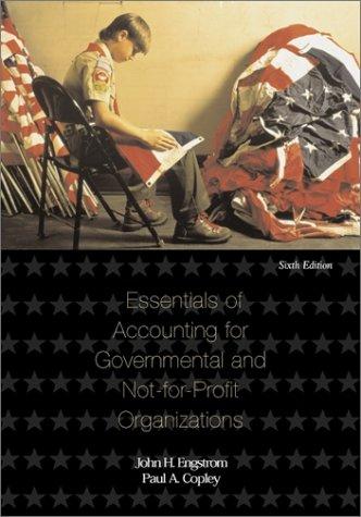 essentials of accounting for governmental and not for profit organizations 6th edition john engstrom, paul